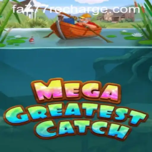 MegaGreatestCatch: Exploring the Ultimate Gaming Experience